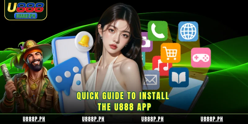 Quick guide to install the U888 app
