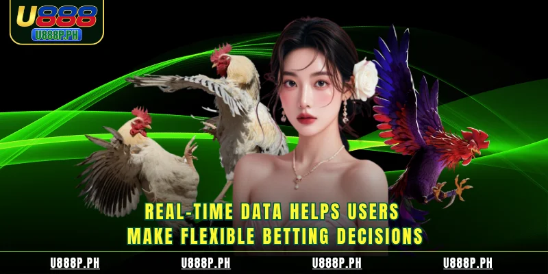 Real-time data helps users make flexible betting decisions