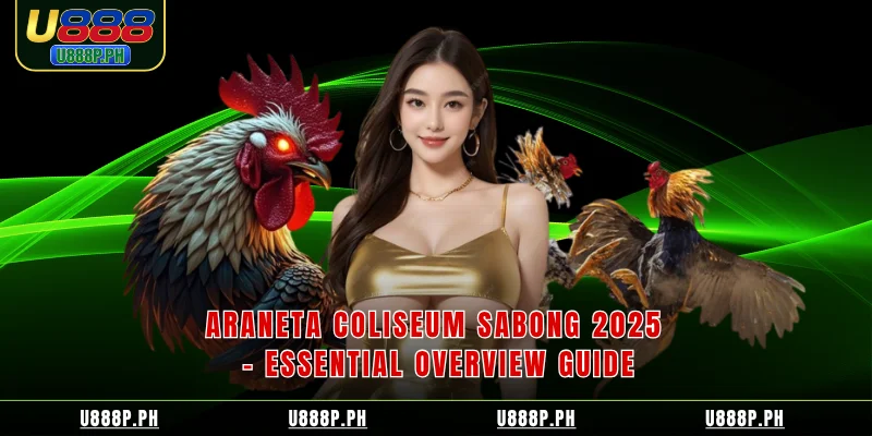 Araneta Coliseum Sabong 2026 Essential Overview Guide