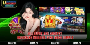 Jili Super Ace Jackpot Unlocking Massive Ưins Made Simple