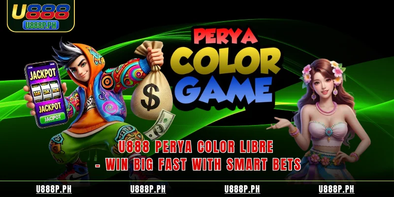 U888 Perya Color Libre – Win Big Fast With Smart Bets